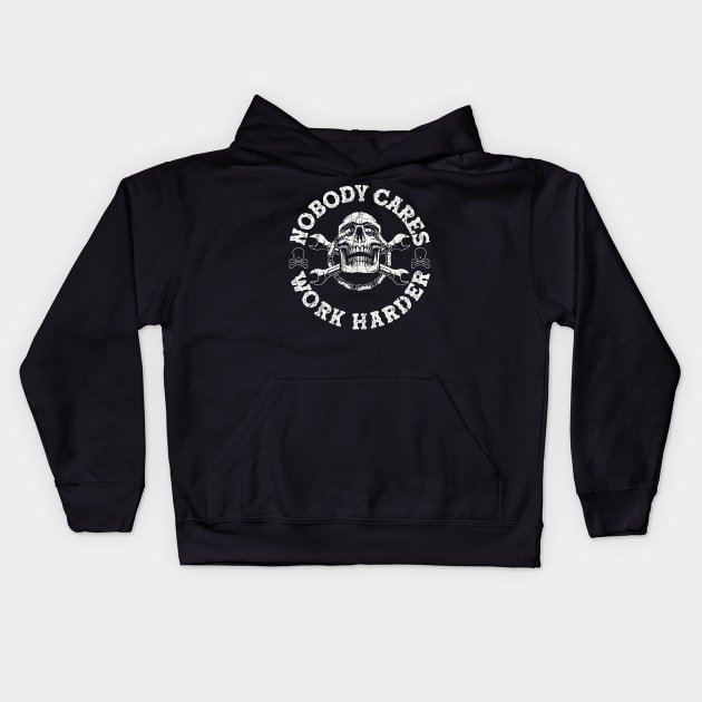 Nobody Cares Work Harder Skull Kids Hoodie by American Woman